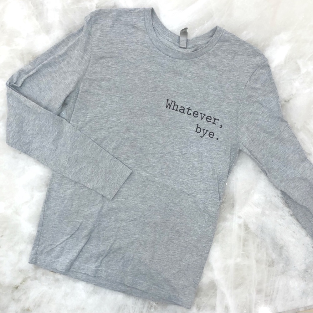 Whatever, Bye Long-sleeve Tee